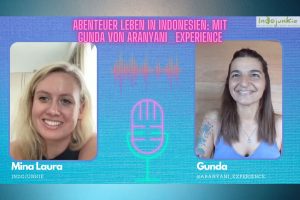 Abenteuer Leben in Indonesien:Mit Gunda von aranyani experience