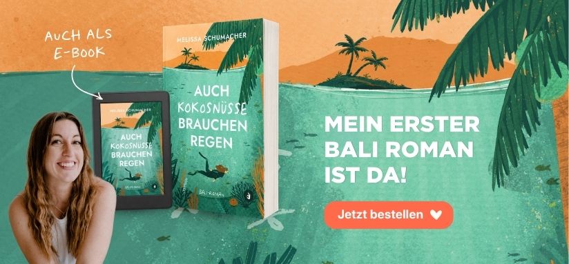 Auch Kokosnüsse brauchen Regen – Bali Roman von Melissa Schumacher, erhältlich ab 20. Juli, jetzt vorbestellen